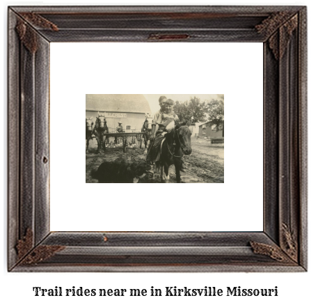 trail rides near me in Kirksville, Missouri